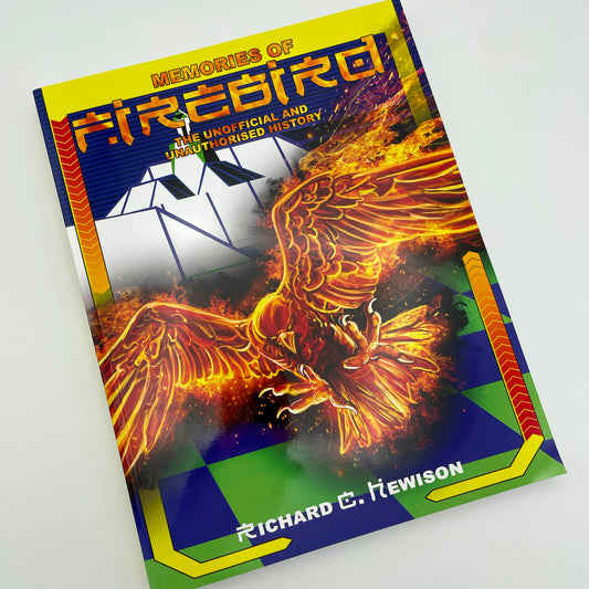 Memories of Firebird - The Unofficial and Unauthorised History